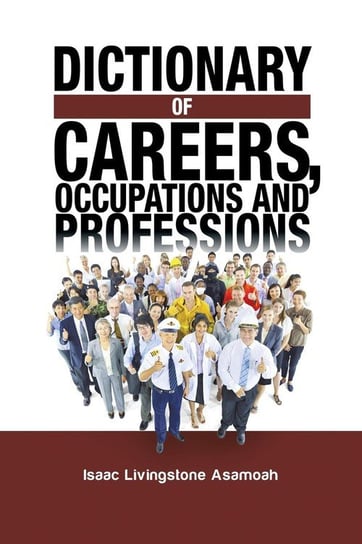 Dictionary of Careers, Occupations and Professions Asamoah Isaac Livingstone