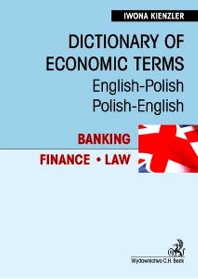 Dictionary of Economic Terms English-Polish, Polish- English Kienzler Iwona