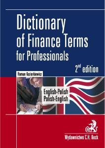 Dictionary of Finance Terms for Professionals English-Polish, Polish-English Opracowanie zbiorowe