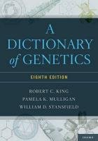 Dictionary of Genetics King Robert C., Mulligan Pamela K., Stansfield William D.