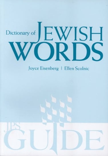 Dictionary of Jewish Words Ellen Scolnic, Joyce Eisenberg