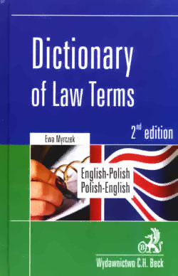Dictionary of Law Terms English-Polish Polish-English Myrczek Ewa