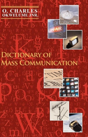Dictionary of Mass Communication Okwelume O Charles