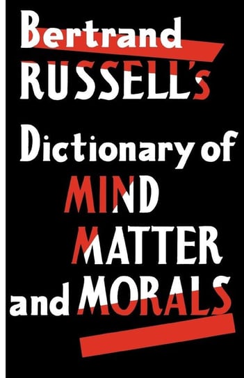 Dictionary of Mind Matter and Morals Russell Bertrand