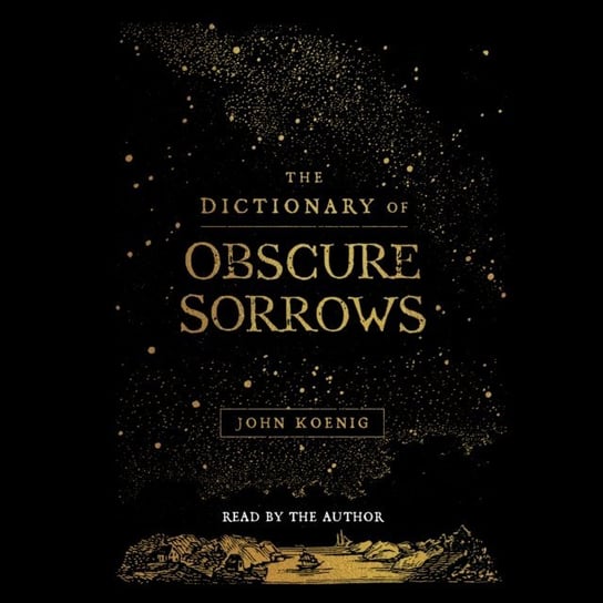 Dictionary of Obscure Sorrows Koenig John