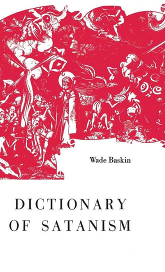 Dictionary of Satanism Baskin Wade