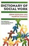 Dictionary of Social Work: The Definitive A to Z of Social Work and Social Care Pierson John, Martin Thomas
