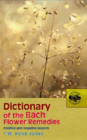 Dictionary Of The Bach Flower Remedies Jones Hyne T. W.