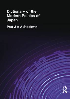Dictionary of the Modern Politics of Japan Stockwin J. A. A.