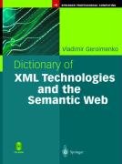 Dictionary of XML Technologies and the Semantic Web Geroimenko Vladimir