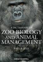 Dictionary of Zoo Biology and Animal Management Rees Paul A.