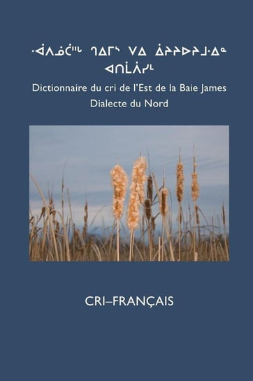 Dictionnaire Du Cri de L'Est (Nord) Board Cree School