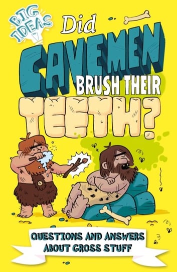 Did Cavemen Brush Their Teeth?. Questions and Answers About Gross Stuff Canavan Thomas