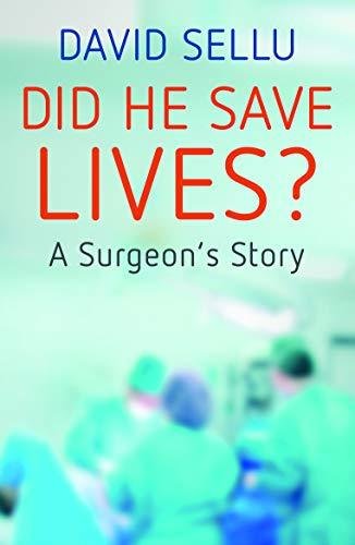 Did He Save Lives?: A Surgeons Story David Sellu