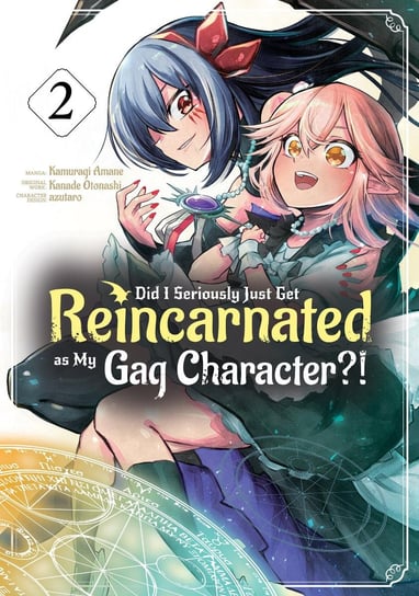 Did I Seriously Just Get Reincarnated as My Gag Character?! Volume 2 Kanade Otonashi