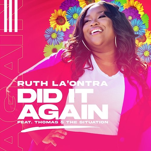 Did It Again Ruth La'Ontra feat. Thomas & The Situation