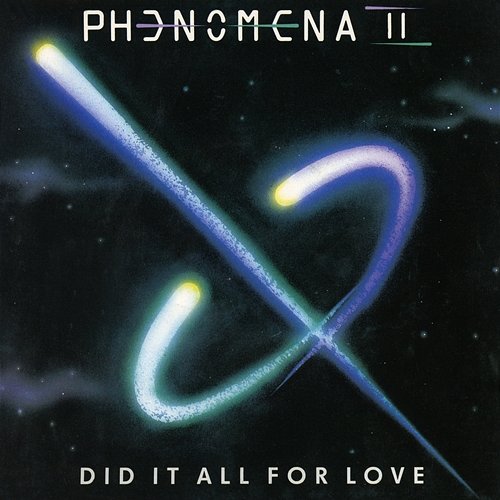 Did It All for Love Phenomena feat. John Wetton