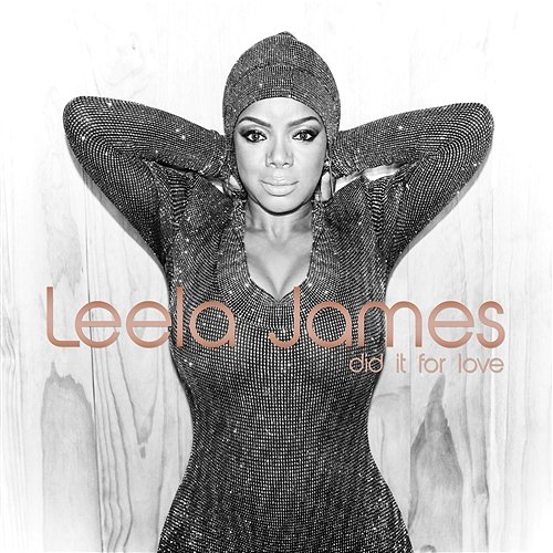 Did It For Love Leela James