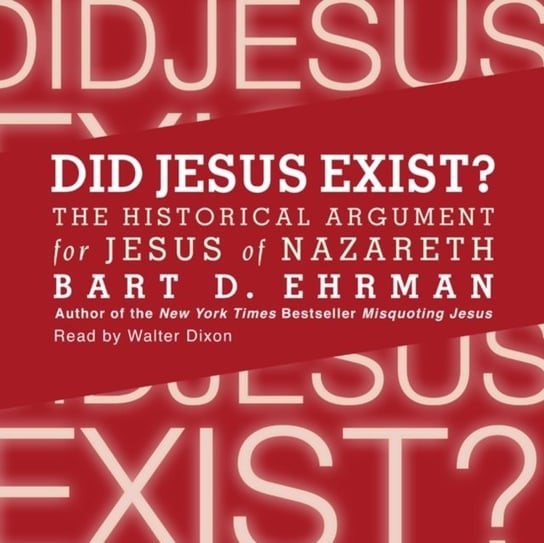 Did Jesus Exist? Ehrman Bart D.