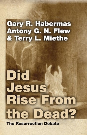 Did Jesus Rise From the Dead? Habermas Gary R.