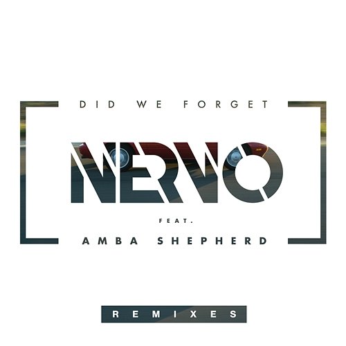 Did We Forget NERVO feat. Amba Shepherd