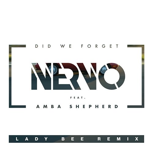 Did We Forget NERVO feat. Amba Shepherd