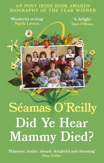 Did Ye Hear Mammy Died?: the bestselling memoir Seamas O'Reilly