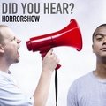 Did You Hear? Horrorshow