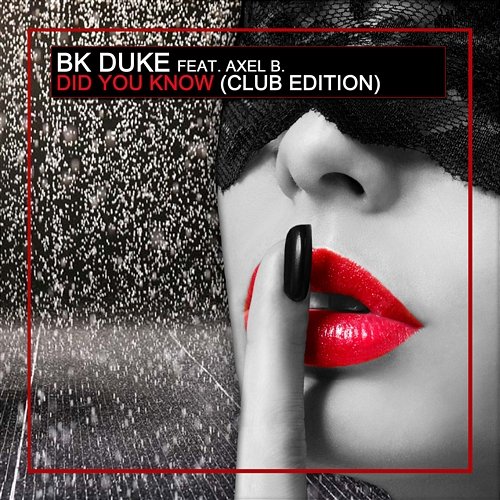 Did You Know (Club Edition) Bk Duke Feat. Axel B.