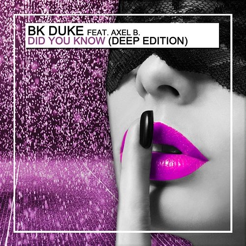 Did You Know (Deep Edition) Bk Duke Feat. Axel B.