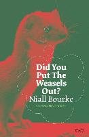 Did You Put The Weasels Out Bourke Niall