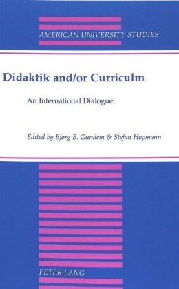 Didaktik and/or Curriculum Peter Lang, Peter Lang Publishing Inc. New York