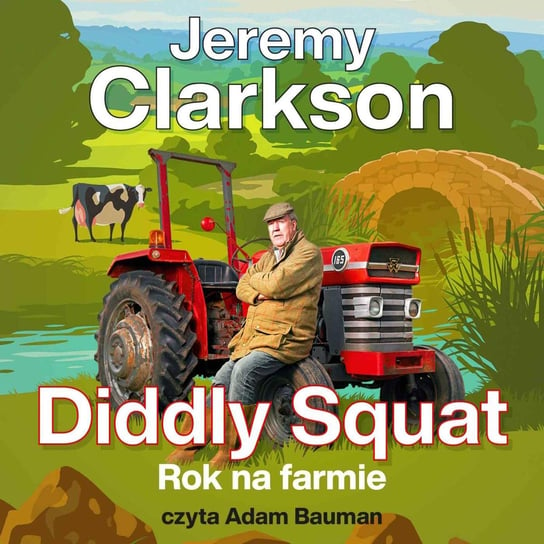 Diddly Squat. Rok na farmie Clarkson Jeremy