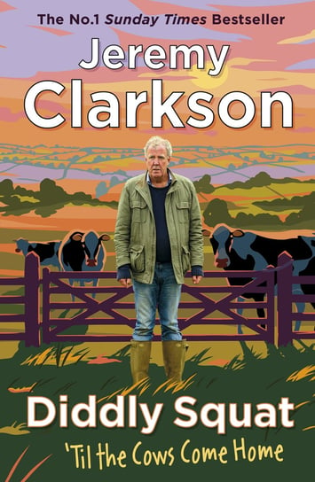 Diddly Squat: Til The Cows Come Home Clarkson Jeremy