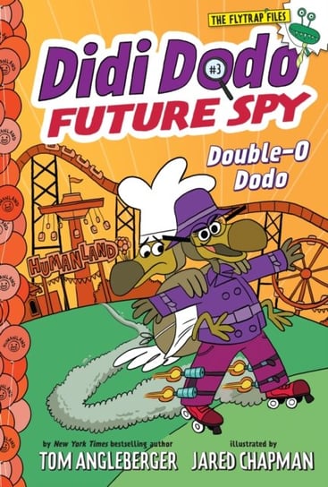 Didi Dodo, Future Spy. Double-O Dodo (Didi Dodo, Future Spy #3) Angleberger Tom