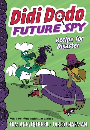 Didi Dodo, Future Spy. Recipe for Disaster (Didi Dodo, Future Spy #1) Angleberger Tom