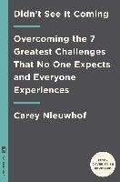 Didn't See it Coming: Overcomimg the Seven Greatest Challenges that No One Expects and Everyone Experiences Nieuwhof Carey