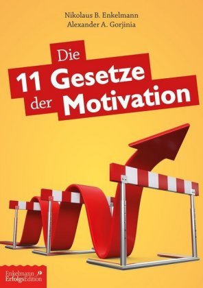 Die 11 Gesetze der Motivation Enkelmann Erfolgs Edition
