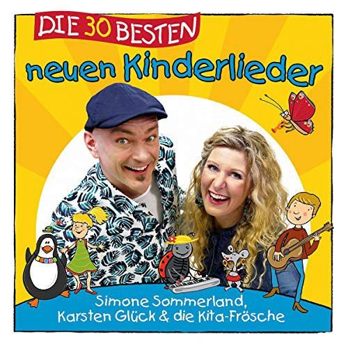 Die 30 Besten neuen Kinderlieder Simone Sommerland, Karsten Gluck & Die Kita-Frsssche