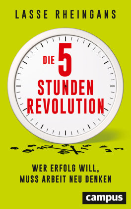 Die 5-Stunden-Revolution Campus Verlag