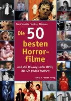 Die 50 besten Horrorfilme Schnelle Frank, Thiemann Andreas