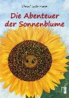 Die Abenteuer der Sonnenblume Ledermann Christl