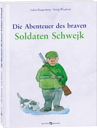 Die Abenteuer des braven Soldaten Schwejk Butzon & Bercker