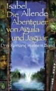 Die Abenteuer von Aguila und Jaguar Allende Isabel