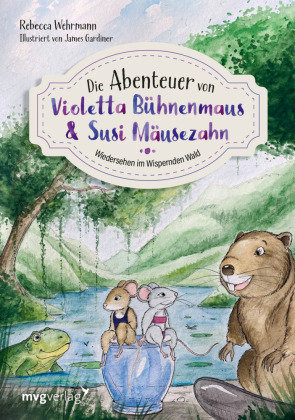 Die Abenteuer von Violetta Bühnenmaus und Susi Mäusezahn Teil 2 mvg Verlag