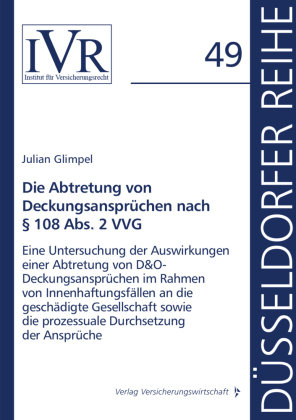 Die Abtretung von Deckungsansprüchen nach § 108 Abs. 2 VVG VVW GmbH