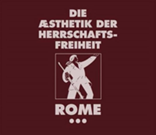 Die Aesthetik Der Herrschafts Freiheit 3 Rome