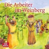 Die Arbeiter im Weinberg. Mini-Bilderbuch Hartmann Frank