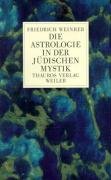 Die Astrologie in der jüdischen Mystik Weinreb Friedrich