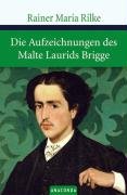 Die Aufzeichnungen des Malte Laurids Brigge Rainer Maria Rilke